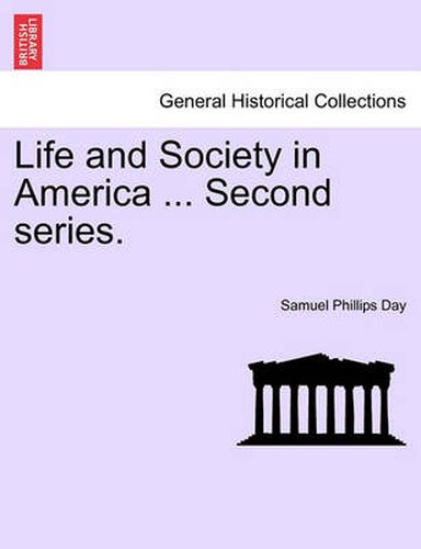 Cover image for Life and Society in America ... Second Series.