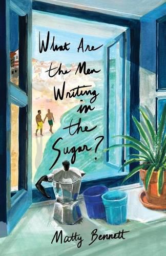 Cover image for What Are the Men Writing in the Sugar?