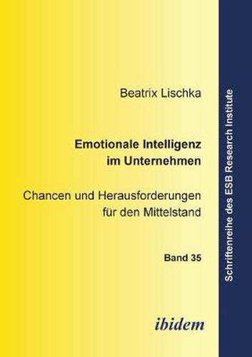 Cover image for Emotionale Intelligenz im Unternehmen. Chancen und Herausforderungen f r den Mittelstand