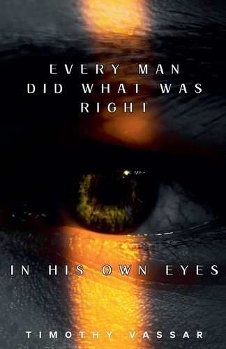 Cover image for Every Man Did What Was Right in His Own Eyes