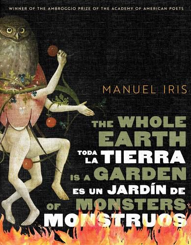 Cover image for The Whole Earth Is a Garden of Monsters / Toda La Tierra Es Un Jardin De Monstruos