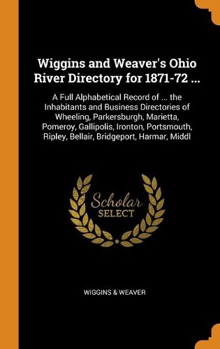 Cover image for Wiggins and Weaver's Ohio River Directory for 1871-72 ...