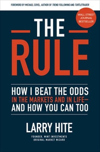 Cover image for The Rule: How I Beat the Odds in the Markets and in Life-and How You Can Too