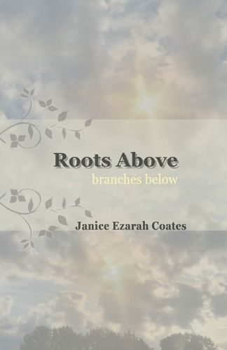 Cover image for Roots Above, branches below