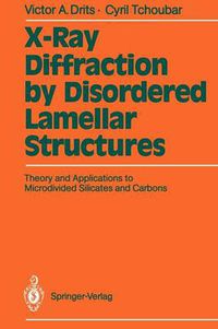 Cover image for X-Ray Diffraction by Disordered Lamellar Structures: Theory and Applications to Microdivided Silicates and Carbons