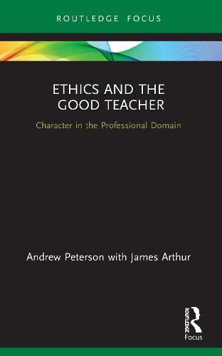 Cover image for Ethics and the Good Teacher: Character in the Professional Domain