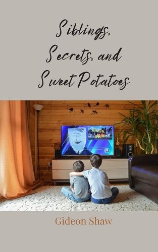 Cover image for Siblings, Secrets, and Sweet Potatoes