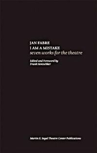 Cover image for Jan Fabre: I Am A Mistake: Seven Works for the Theatre