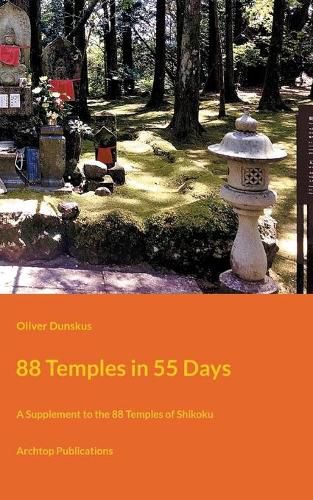 Cover image for 88 Temples in 55 Days: A Supplement to the 88 Temples of Shikoku