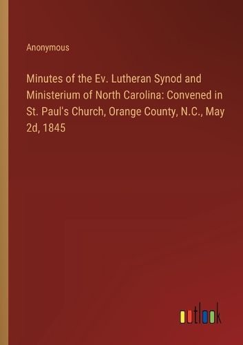 Minutes of the Ev. Lutheran Synod and Ministerium of North Carolina