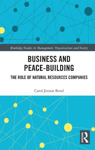 Cover image for Business and Peace-Building: The Role of Natural Resources Companies