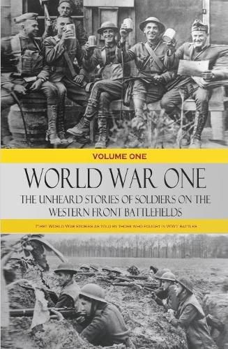 Cover image for World War One - The Unheard Stories of Soldiers on the Western Front Battlefields