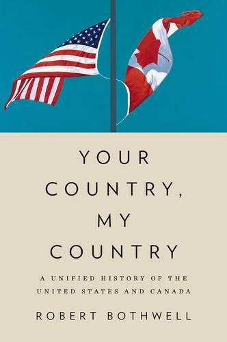 Your Country, My Country: A Unified History of the United States and Canada