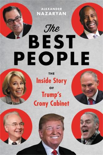 Cover image for The Best People: Trump's Cabinet and the Siege on Washington