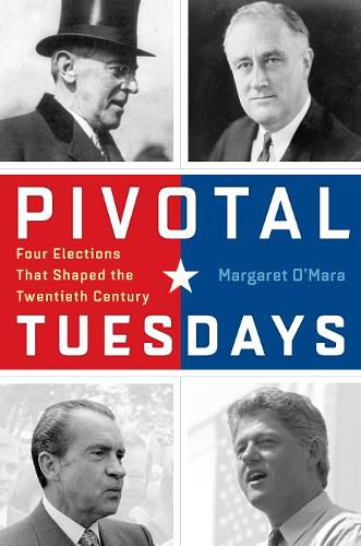 Cover image for Pivotal Tuesdays: Four Elections That Shaped the Twentieth Century