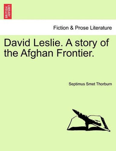 Cover image for David Leslie. a Story of the Afghan Frontier.