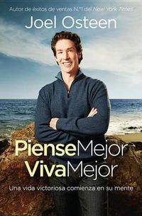 Cover image for Piense Mejor, Viva Mejor: Una Vida Victoriosa Comienza En Su Mente