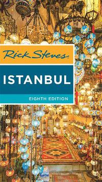 Cover image for Rick Steves Istanbul (Eighth Edition): With Ephesus & Cappadocia