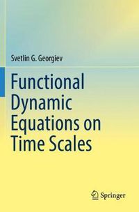 Cover image for Functional Dynamic Equations on Time Scales