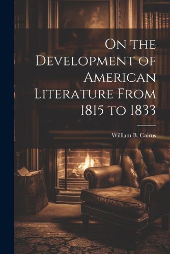 Cover image for On the Development of American Literature From 1815 to 1833