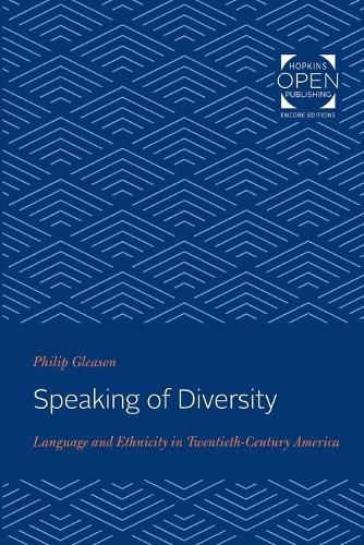 Cover image for Speaking of Diversity: Language and Ethnicity in Twentieth-Century America