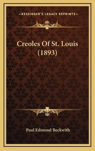 Cover image for Creoles of St. Louis (1893)