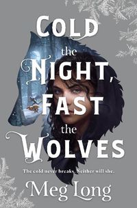 Cover image for Cold the Night, Fast the Wolves: A Novel