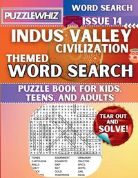 Cover image for Indus Valley Civilization - Themed Word Search - Fun & Educational Puzzles for Kids, Teens, and Adults (Large Print Edition)