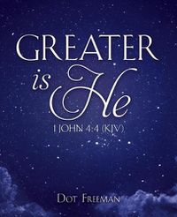 Cover image for Greater Is He: 1 John 4:4 (KJV)