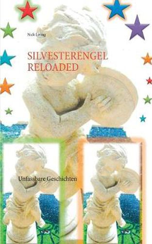 Cover image for Silvesterengel Reloaded: Unfassbare Geschichten