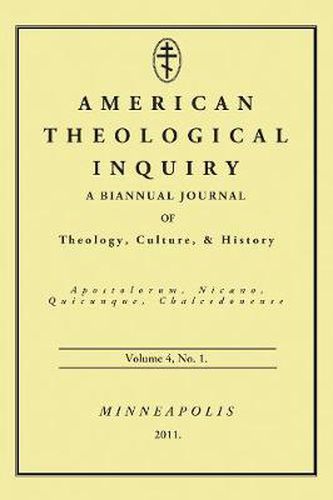 Cover image for American Theological Inquiry, Volume Four, Issue One: A Biannual Journal of Theology, Culture, and History