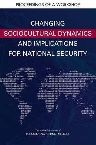 Changing Sociocultural Dynamics and Implications for National Security: Proceedings of a Workshop