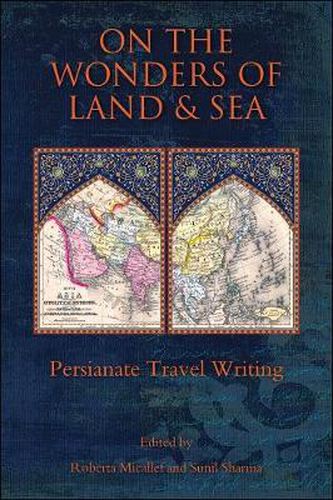 Cover image for On the Wonders of Land and Sea: Persianate Travel Writing