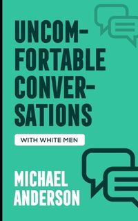 Cover image for Uncomfortable Conversations with White Men
