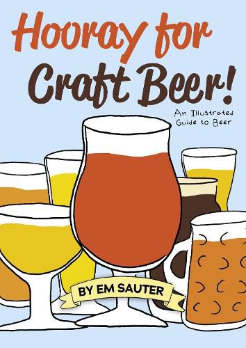 Cover image for Hooray for Craft Beer!: An Illustrated Guide to Beer