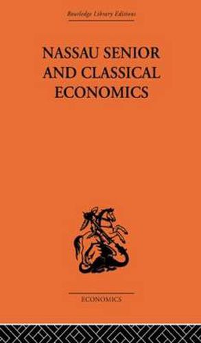 Cover image for Nassau Senior: And Classical Economics