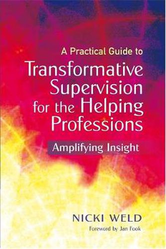 Cover image for A Practical Guide to Transformative Supervision for the Helping Professions: Amplifying Insight