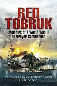 Cover image for Red Tobruk: Memoirs of a World War II Destroyer Commander