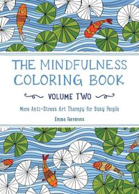Cover image for The Mindfulness Coloring Book for Anxiety Relief Adult Coloring Book: Anti-Stress Art Therapy Volume Two