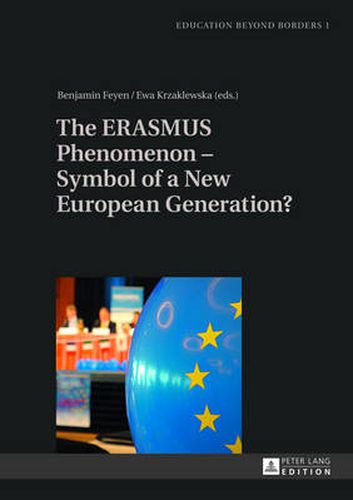 Cover image for The ERASMUS Phenomenon - Symbol of a New European Generation?