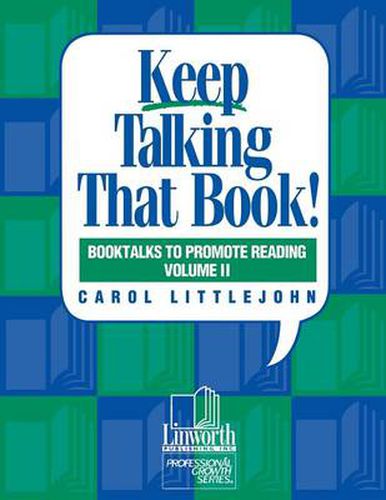 Cover image for Keep Talking that Book! Booktalks to Promote Reading, Volume 2