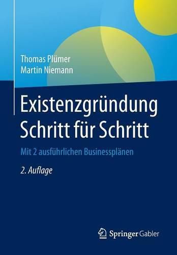 Cover image for Existenzgrundung Schritt fur Schritt: Mit 2 ausfuhrlichen Businessplanen