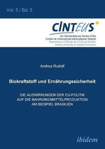 Biokraftstoffpolitik und Ern hrungssicherheit. Die Auswirkungen der EU-Politik auf die Nahrungsmittelproduktion am Beispiel Brasilien