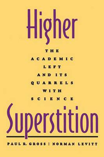 Cover image for Higher Superstition: The Academic Left and Its Quarrels with Science