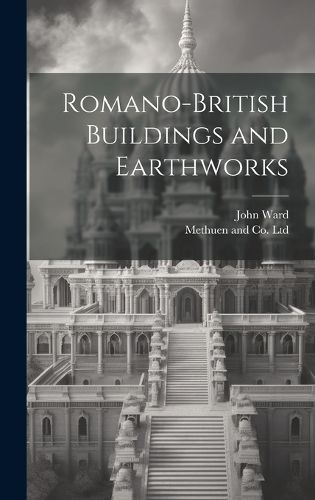Cover image for Romano-British Buildings and Earthworks