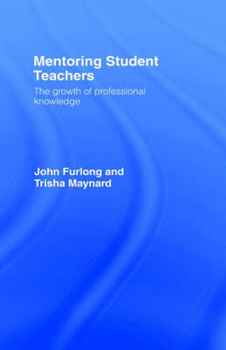 Cover image for Mentoring Student Teachers: The Growth of Professional Knowledge