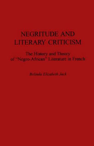 Cover image for Negritude and Literary Criticism: The History and Theory of Negro-African Literature in French