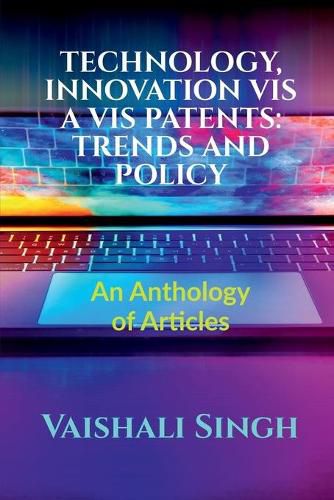 Cover image for Technology, Innovation VIS a VIS Patents: TRENDS AND POLICY: Volume 1, Issue 4 of Brillopedia