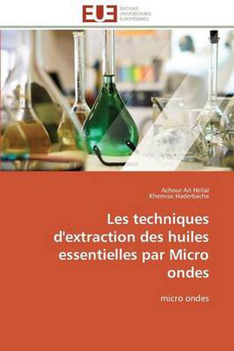 Cover image for Les Techniques d'Extraction Des Huiles Essentielles Par Micro Ondes