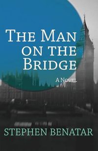 Cover image for The Man on the Bridge: A Novel